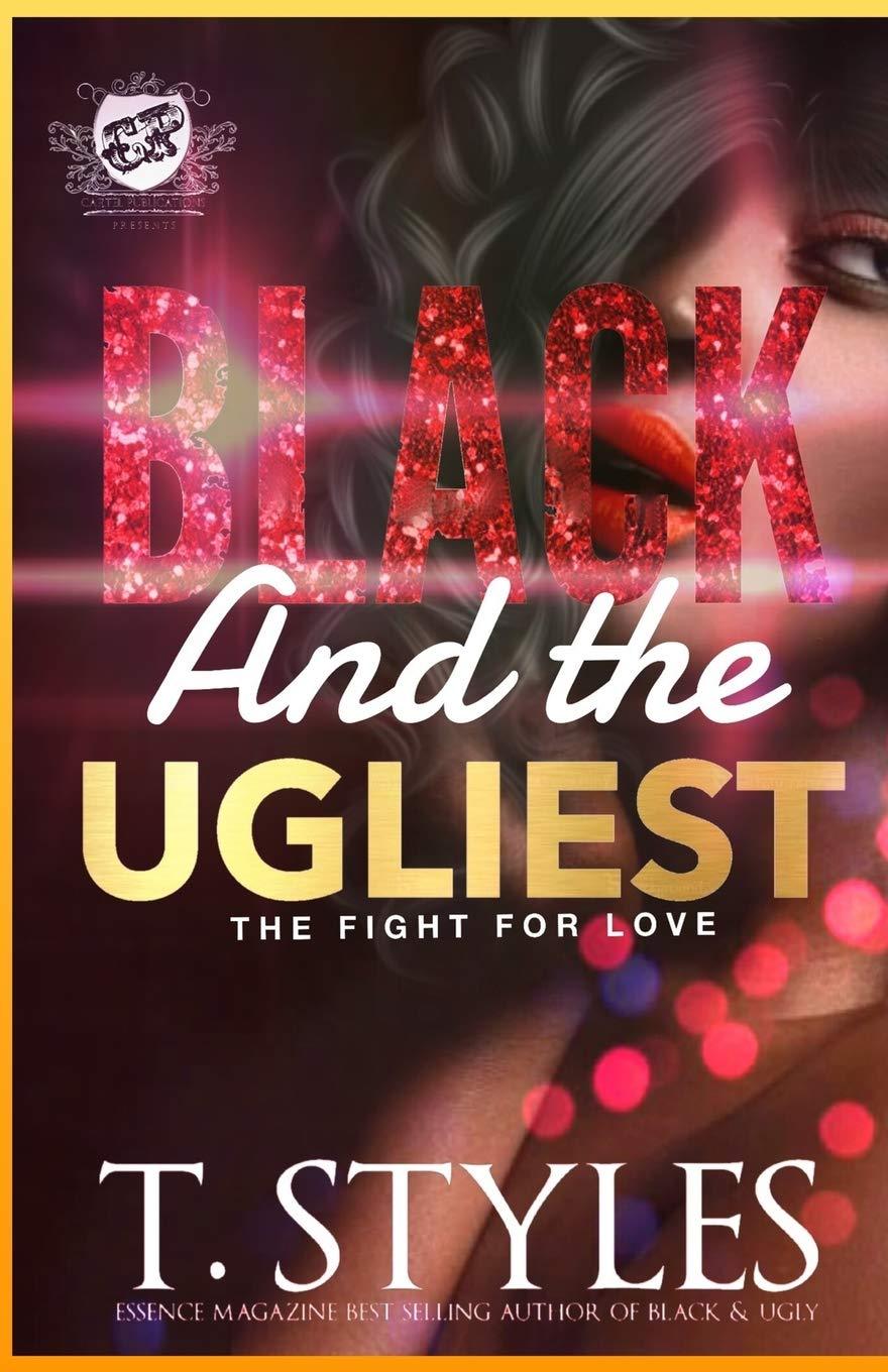 Black And The Ugliest: The Fight For Love (The Cartel Publications Presents) - ShopQueer.co