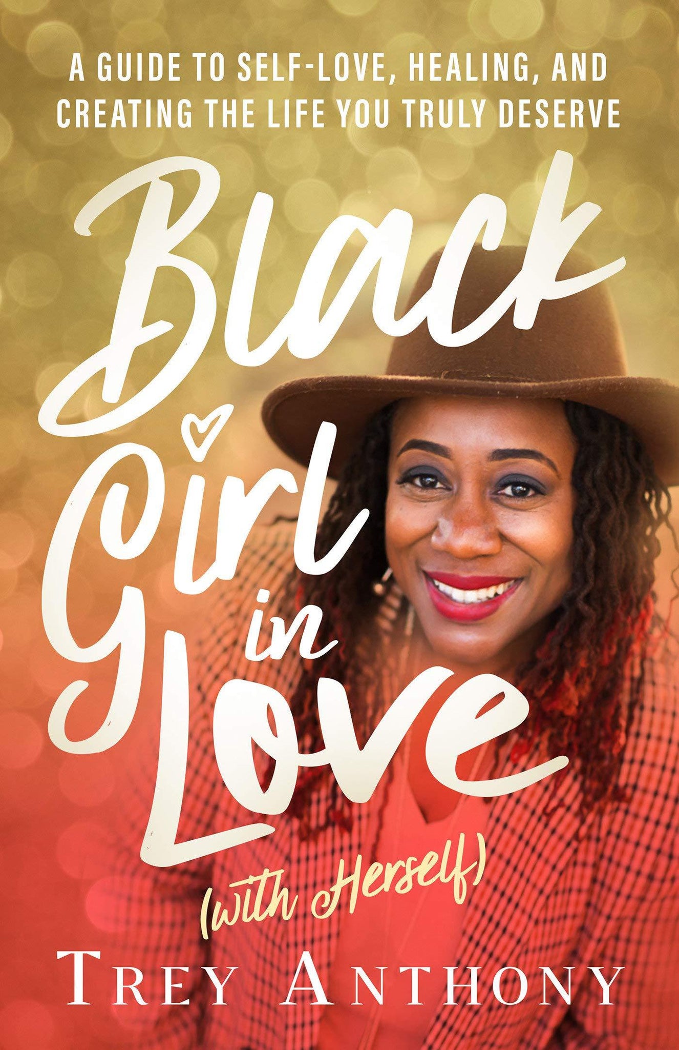 Black Girl in Love (with Herself): A Guide to Self-Love, Healing, and Creating the Life You Truly Deserve - ShopQueer.co