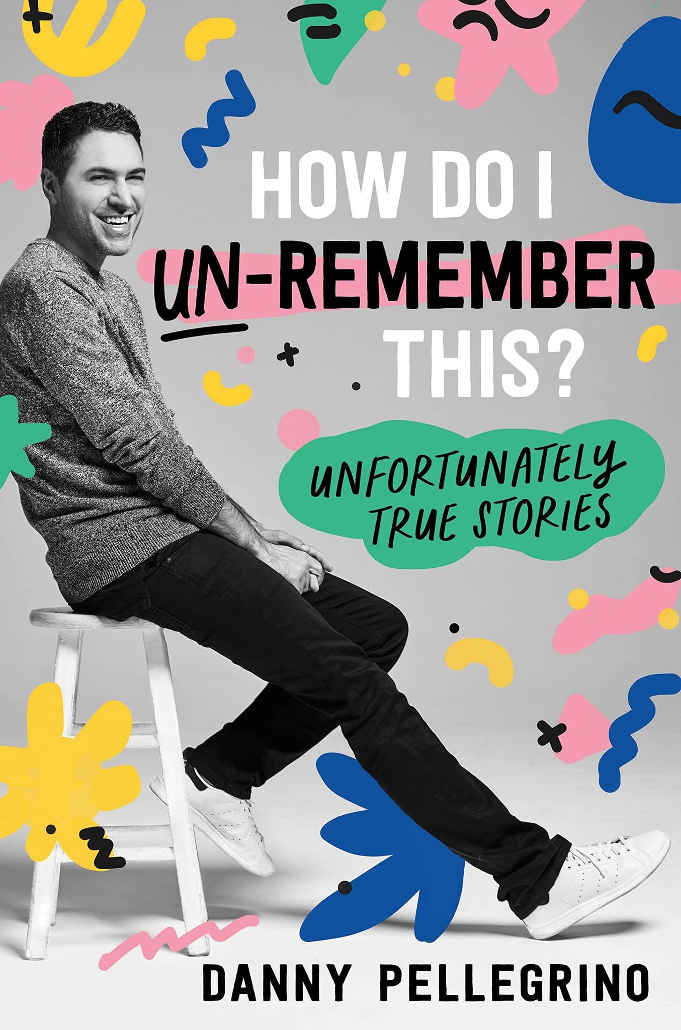How Do I Un-Remember This?: Unfortunately True Stories - ShopQueer.co
