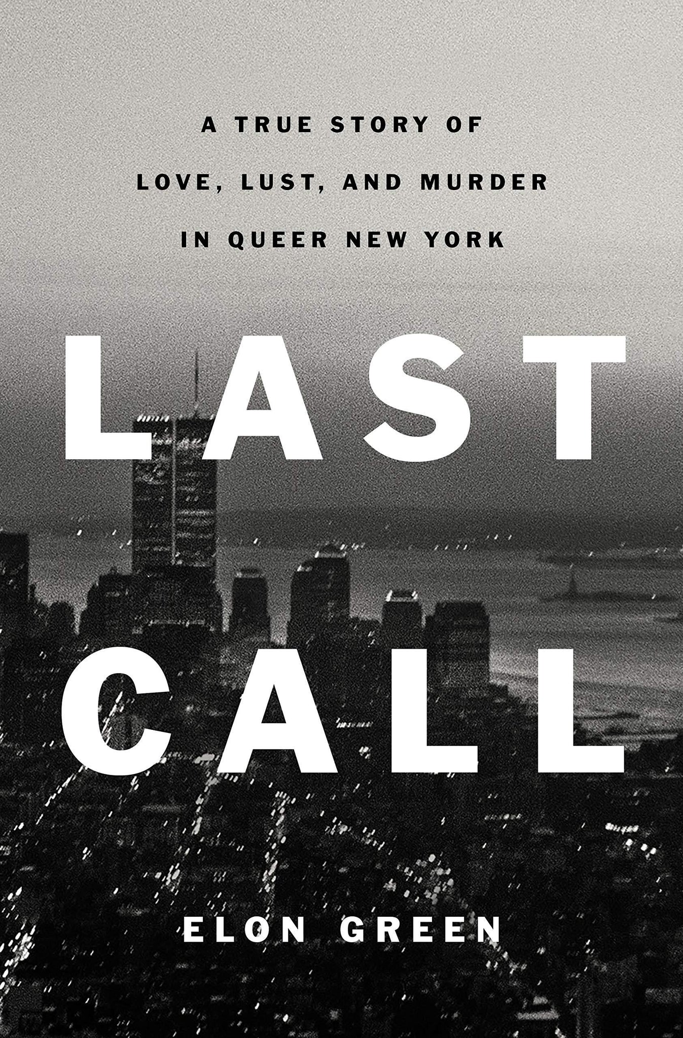 Last Call: A True Story of Love, Lust, and Murder in Queer New York - ShopQueer.co