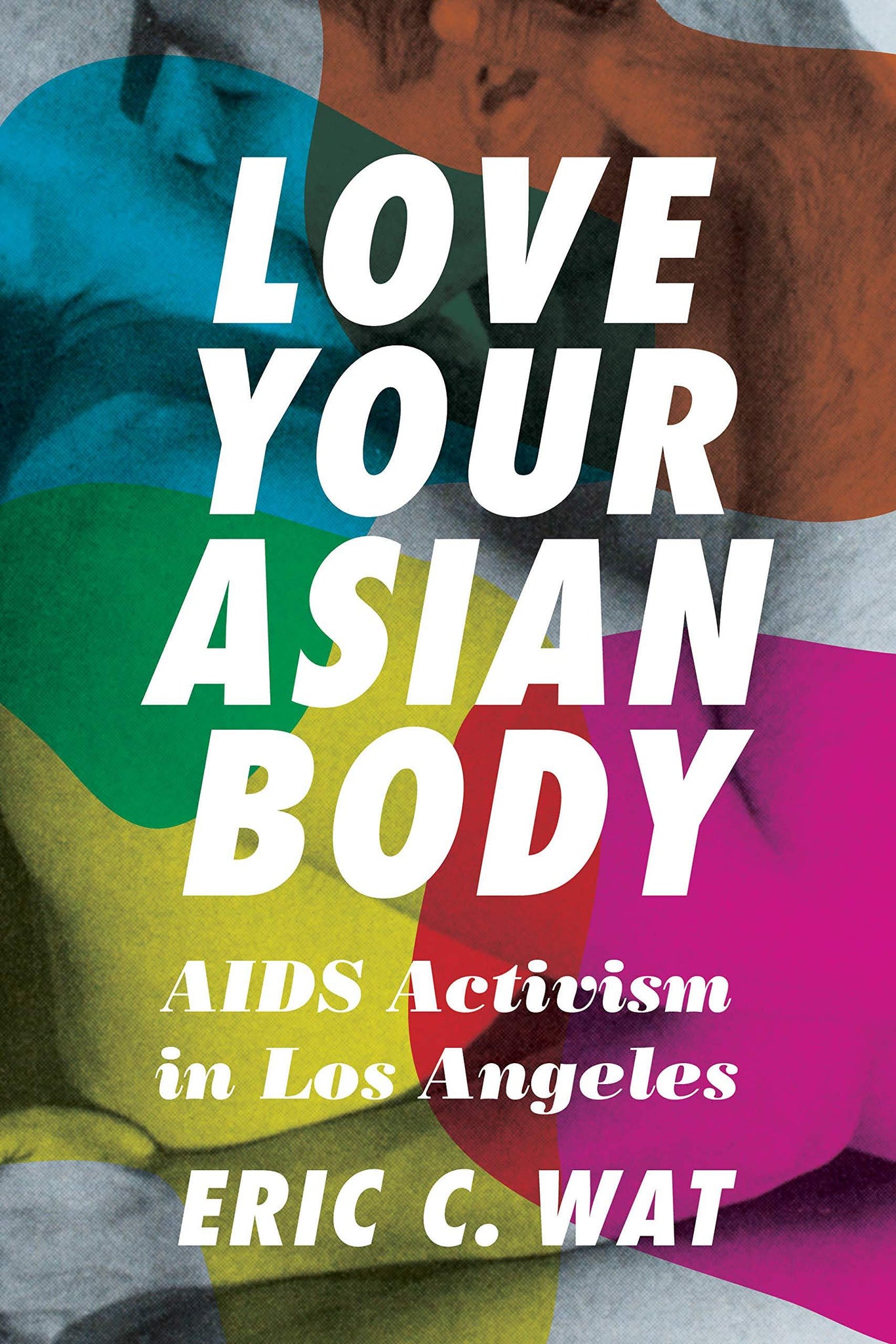 Love Your Asian Body: AIDS Activism in Los Angeles - ShopQueer.co
