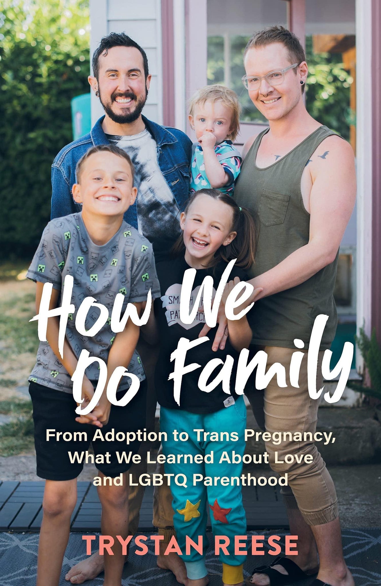 (SIGNED) How We Do Family: From Adoption to Trans Pregnancy, What We Learned about Love and LGBTQ Parenthood - ShopQueer.co