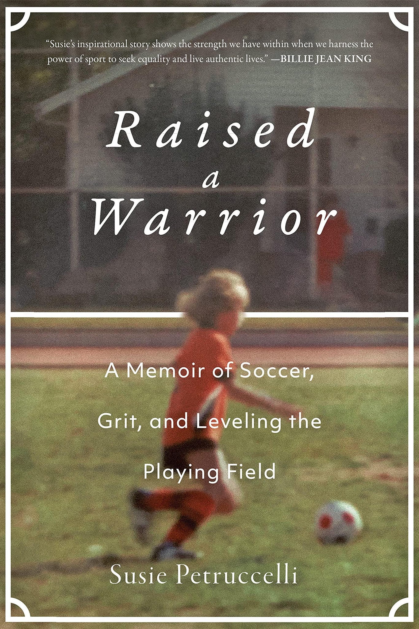(SIGNED) Raised a Warrior: A Memoir of Soccer, Grit, and Leveling the Playing Field - ShopQueer.co