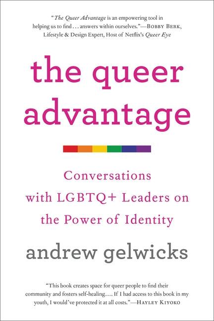 (SIGNED) The Queer Advantage: Conversations with LGBTQ+ Leaders on the Power of Identity - ShopQueer.co