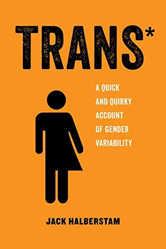 (SIGNED) Trans*: A Quick and Quirky Account of Gender Variability - ShopQueer.co