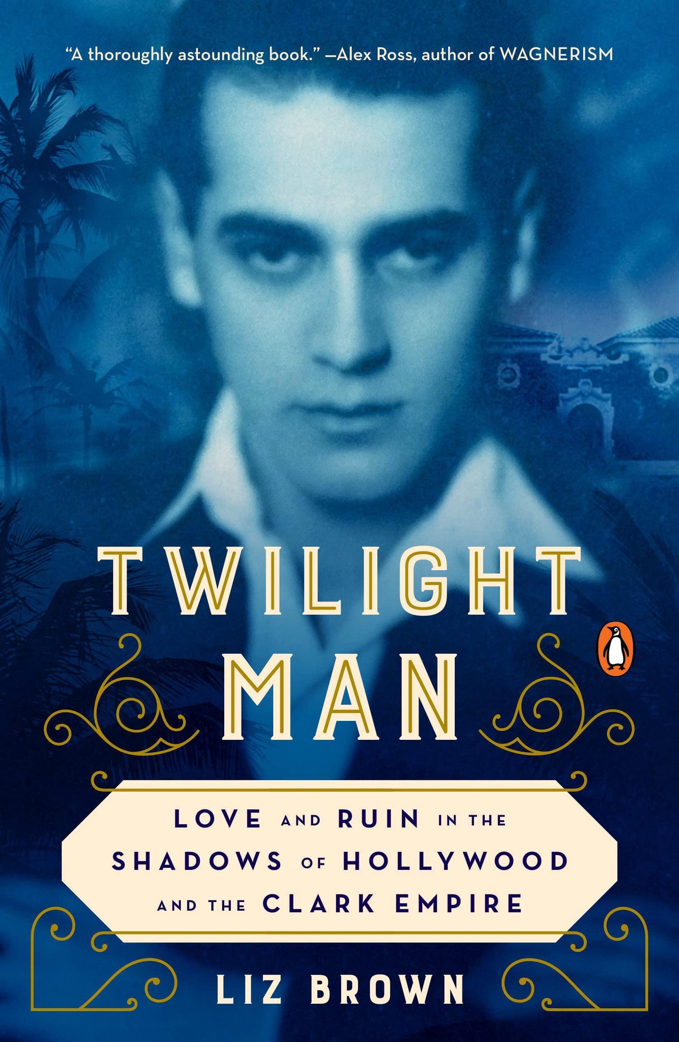 (SIGNED) Twilight Man: Love and Ruin in the Shadows of Hollywood and the Clark Empire - ShopQueer.co