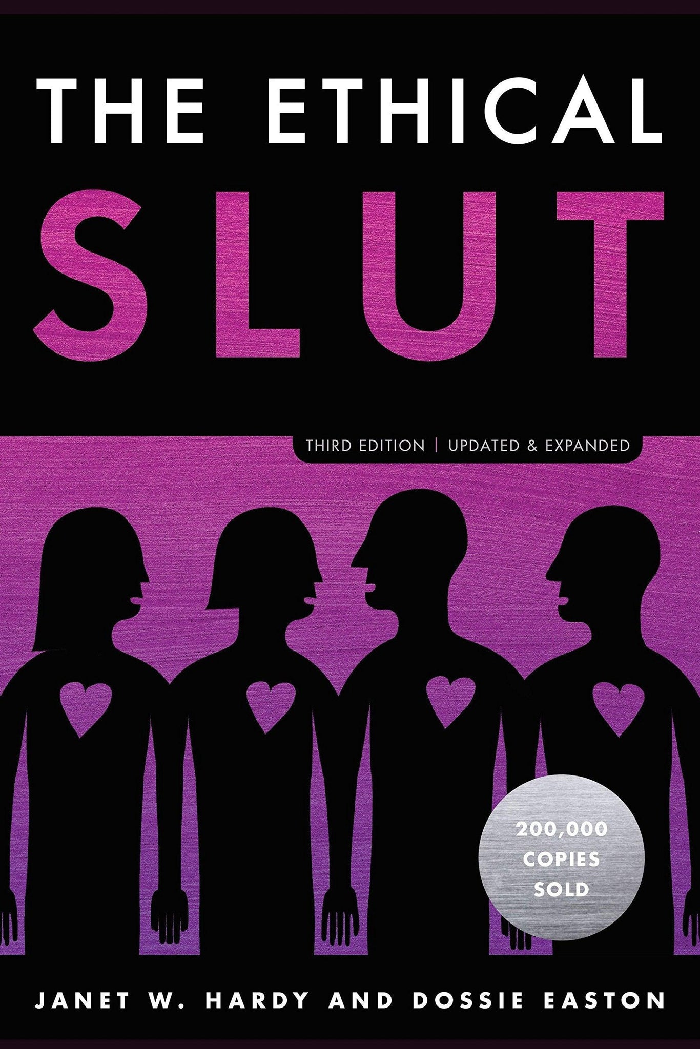The Ethical Slut, Third Edition: A Practical Guide to Polyamory, Open Relationships, and Other Freedoms in Sex and Love (Revised) - ShopQueer.co