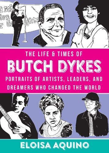 The Life & Times of Butch Dykes: Portraits of Artists, Leaders, and Dreamers Who Changed the World - ShopQueer.co