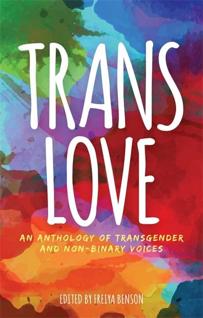 Trans Love: An Anthology of Transgender and Non-Binary Voices - ShopQueer.co
