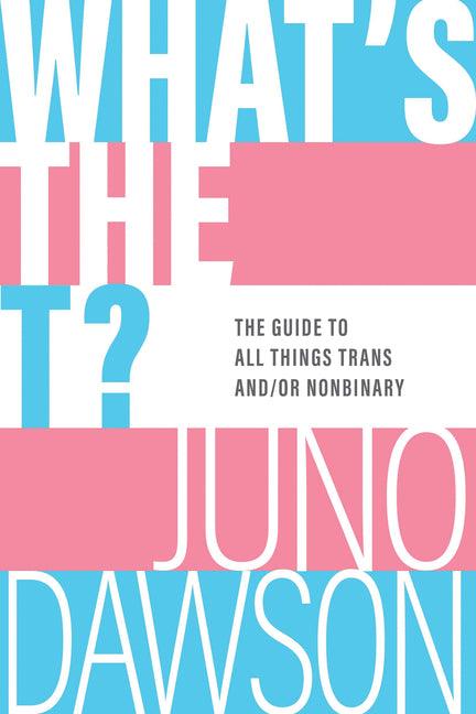 What's the T?: The Guide to All Things Trans And/Or Nonbinary - ShopQueer.co