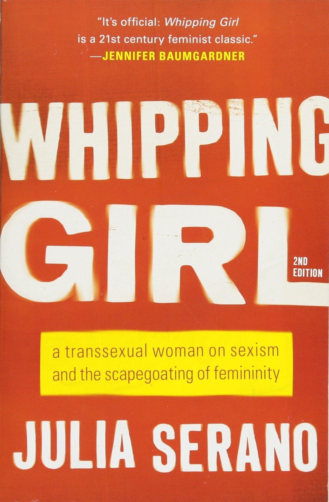 Whipping Girl: A Transsexual Woman on Sexism and the Scapegoating of Femininity - ShopQueer.co