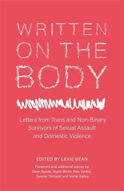 Written on the Body: Letters from Trans and Non-Binary Survivors of Sexual Assault and Domestic Violence - ShopQueer.co